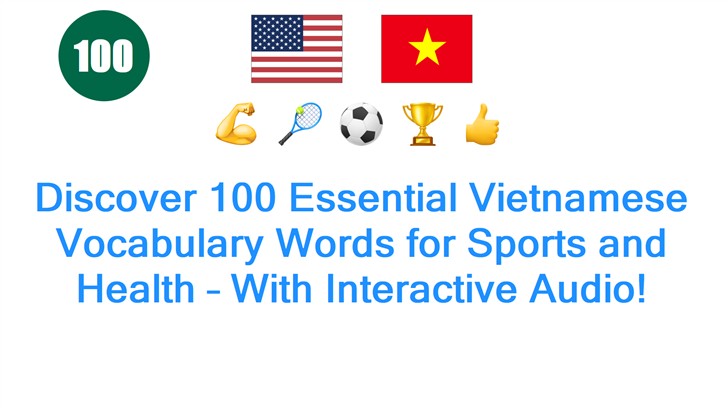 Discover 100 Essential Vietnamese Vocabulary Words for Sports and Health – With Interactive Audio!